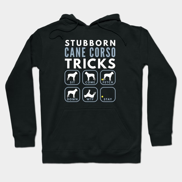 Stubborn Cane Corso Tricks - Dog Training Hoodie by DoggyStyles